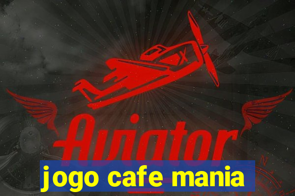 jogo cafe mania